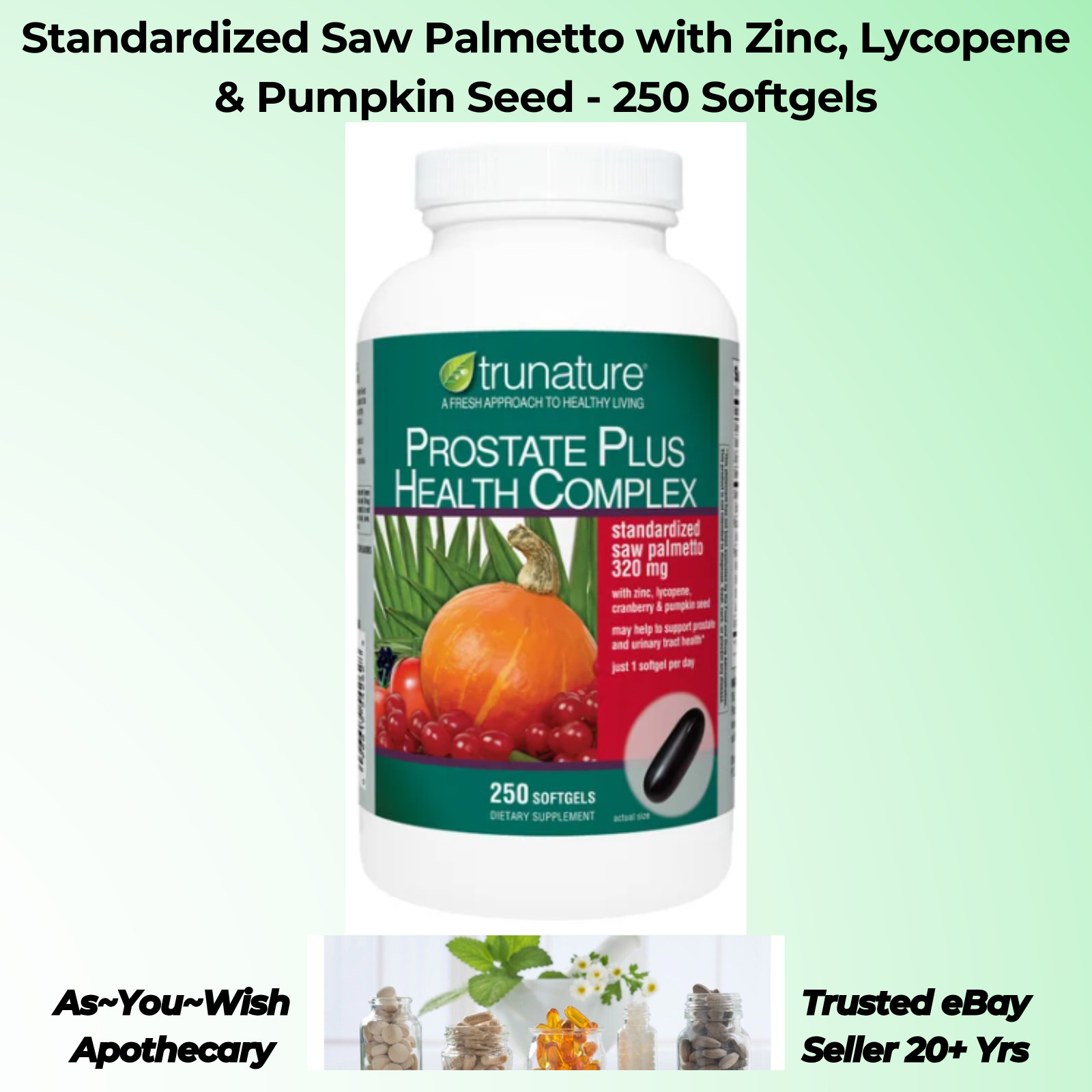 250 Softgels Trunature Prostate Plus Health Complex Saw Palmetto Zinc Lycopene
