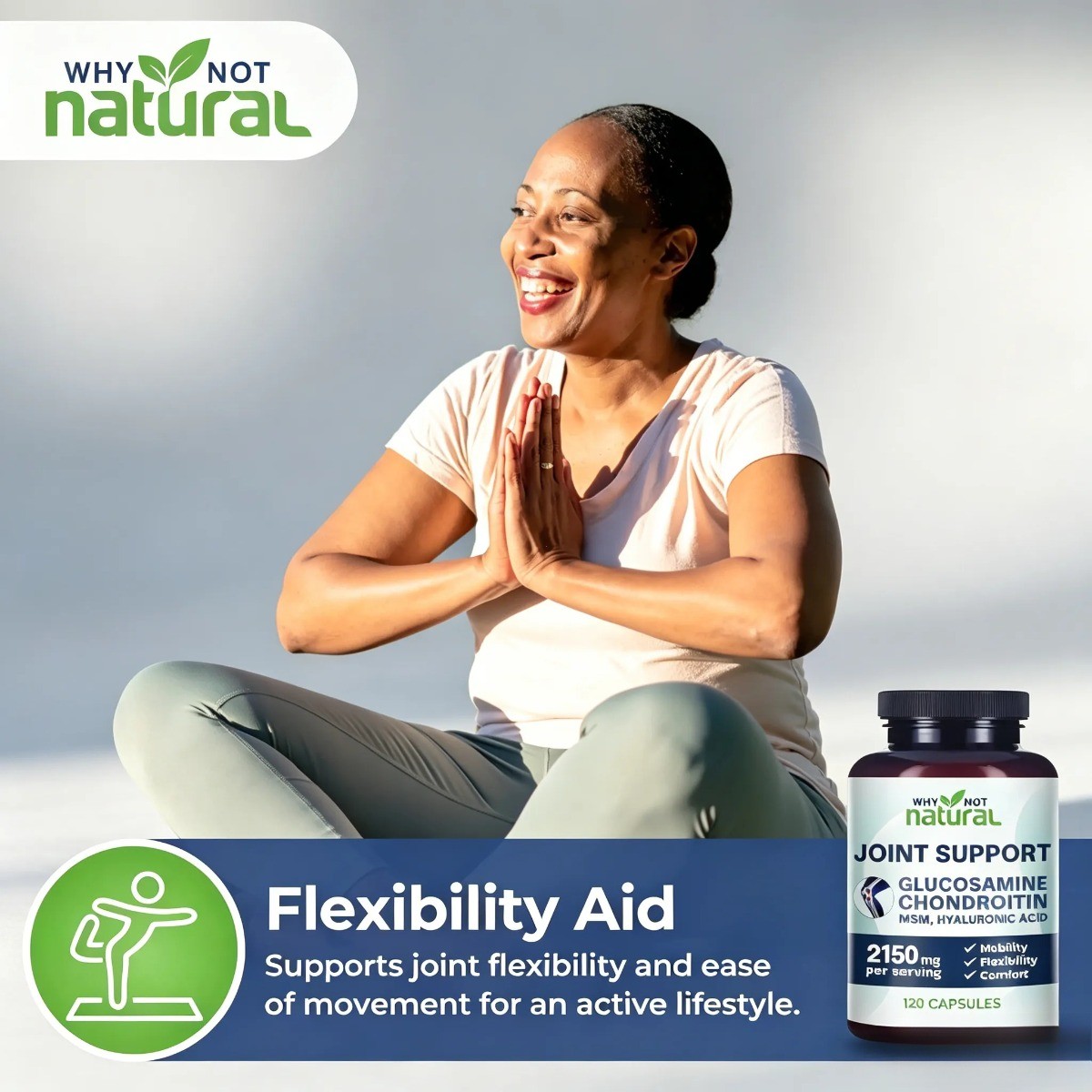 Why Not Natural Glucosamine Chondroitin MSM–Joint Support for Mobility & Comfort